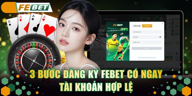 3 bước đăng ký FEBET có ngay tài khoản hợp lệ