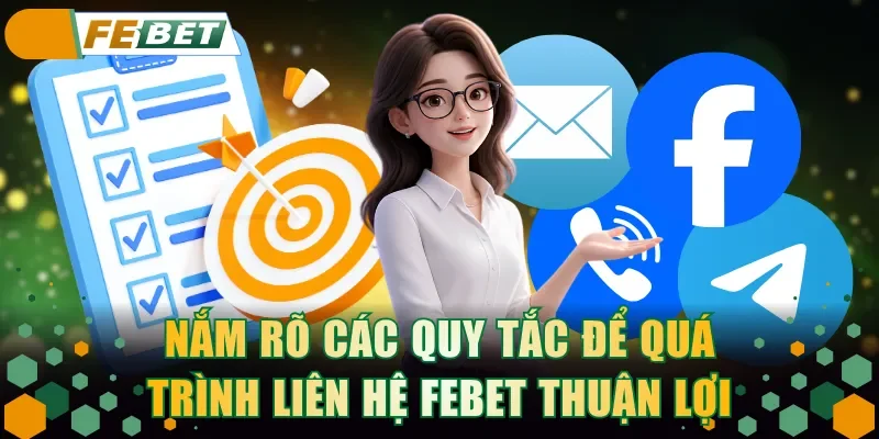 Nắm rõ các quy tắc để quá trình liên hệ FEBET thuận lợi