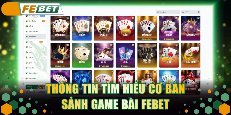 Thông tin tìm hiểu cơ bản sảnh game bài FEBET