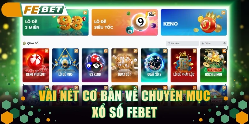 Vài nét cơ bản về chuyên mục xổ số FEBET
